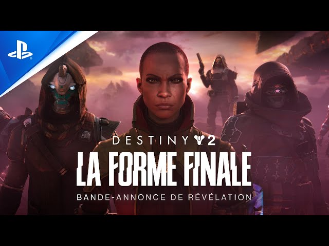 Destiny 2 : La Forme Finale - Trailer de révélation - VF | PS5, PS4