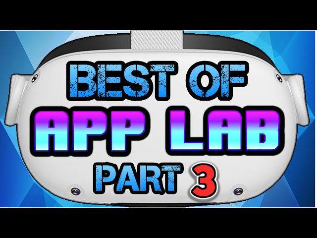 BEST App Lab Games for the Oculus Quest and Oculus Quest 2 (PART 3). Top free & paid app lab games.