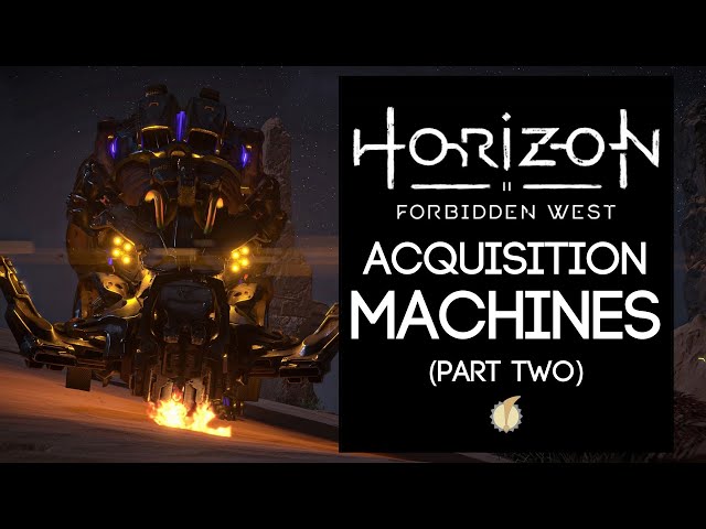 Lore of Horizon Forbidden West: Acquisition Class Machines (Part 2)