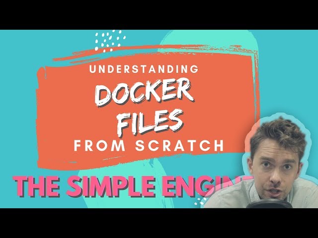 Understanding Dockerfiles From Scratch