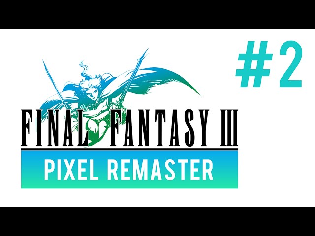 Final Fantasy 3 Pixel Remaster - [ Part 2 ] ถ้ำเนปโตกับคนแคระทั้งสี่