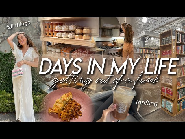DAYS IN MY LIFE | getting out of a funk, thrifting, fall coffee, home refresh , & all the small joys