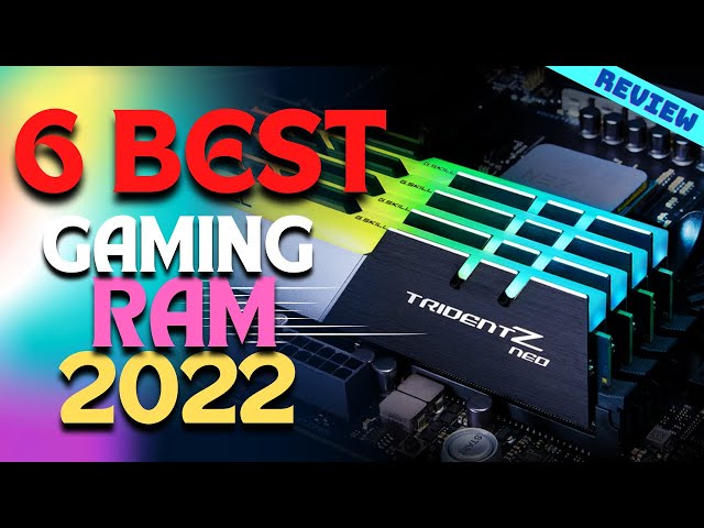 Best RAM for PC Gaming of 2022 | The 6 Best RAM for Gaming Review