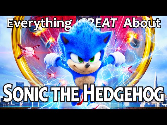 Everything GREAT About Sonic The Hedgehog!