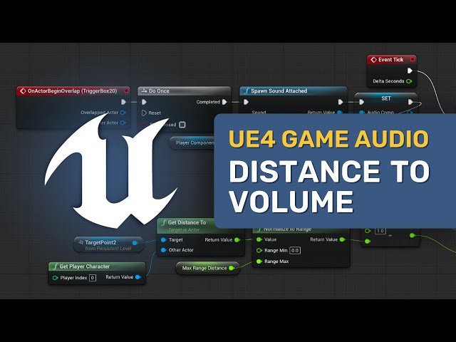 Get Distance System to Control Audio - Unreal Engine 4 Game Audio