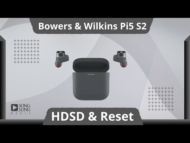 Hướng dẫn sử dụng Bowers & Wilkins Pi5 S2 - Songlong Media