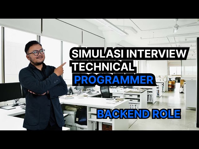 Mock Interview - Simulasi Technical Interview Programmer Ep.1 Backend Developer Role