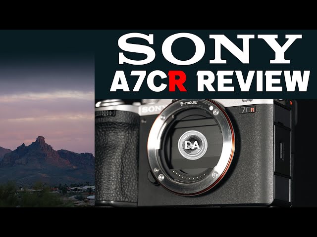 Sony a7CR (ILCE-7CR) Review:  Big Resolution (61MP!) in a Small Camera