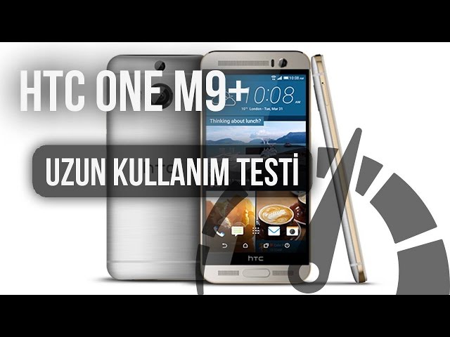 HTC One M9+ : Uzun Kullanım Testi