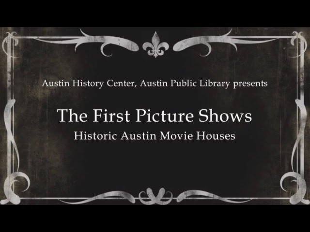 First Picture Shows: A Brief History of Movie Theaters in Austin