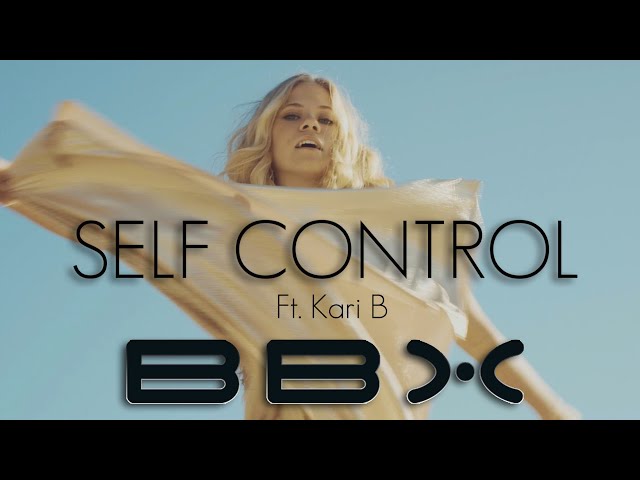 BBX - Self Control Ft.  Kari B 2022