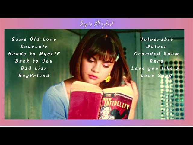 PLAYLIST #41 - Songs to vibe in the afternoon ( a Selena Gomez Playlist )
