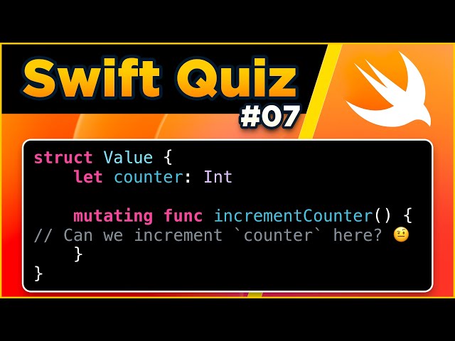 Swift Quiz #07 – Constant Properties and Mutating Methods