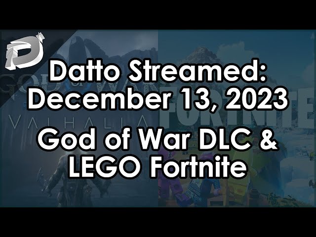 Datto Streamed: Gow of War Valhalla DLC & LEGO Fortnite - December 13, 2023