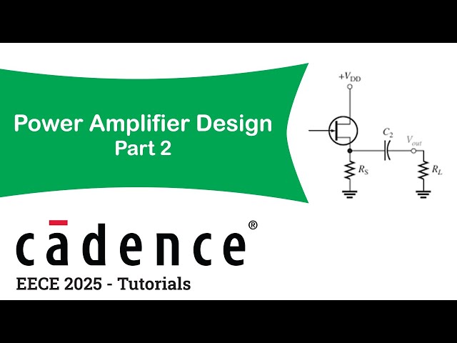 Power Amplifier Design Part 2: Practical on Cadence