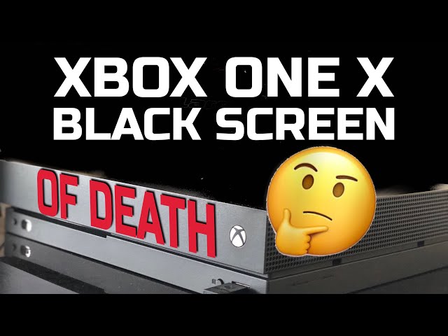 Xbox One X - Black Screen - Solve