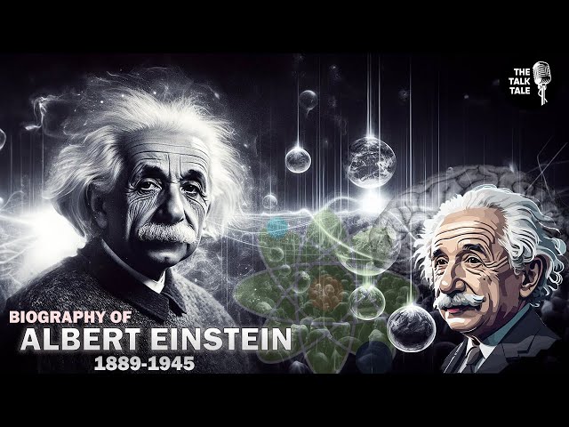 LIFE STORY OF ALBERT EINSTEIN 1889-1945 | The Talk Tale | Biography