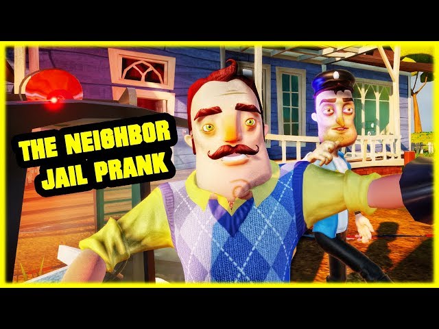 THE NEIGHBOR GOES TO JAIL PRANK - Hello Neighbor Mod