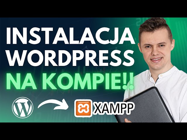 Jak Zainstalować WordPress Na Komputerze? Instalacja CMS WordPress na XAMPP. Kurs WordPress