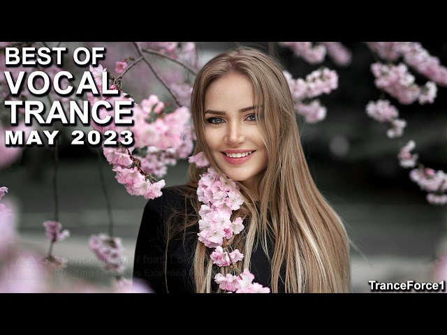 BEST OF VOCAL TRANCE MIX (May 2023) | TranceForce1