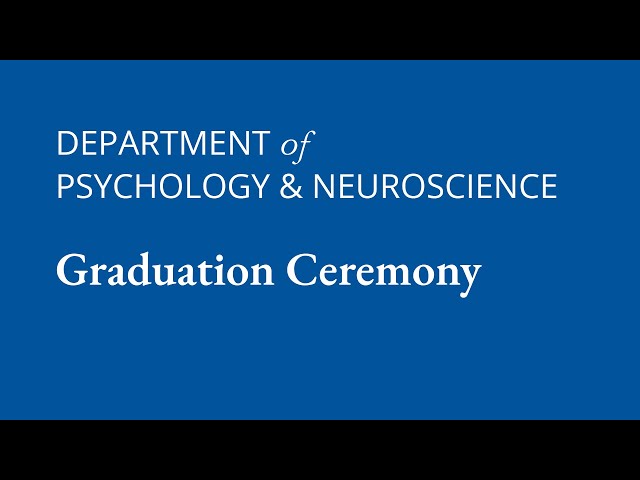 2024 Psychology and Neuroscience Graduation Ceremony