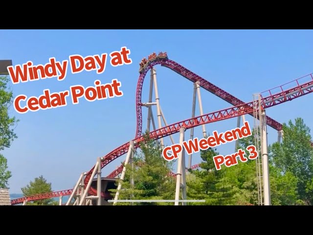 A Windy Day at Cedar Point | CP Weekend Part 3 | June 2023