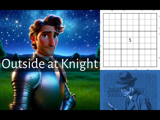 Outside at Knight: This is One Tricky Knight Sudoku!