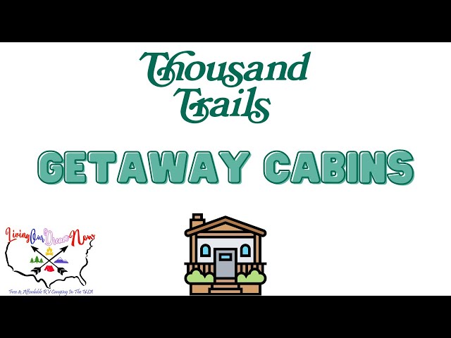 Thousand Trails Getaway Cabins | Thousand Trails Membership