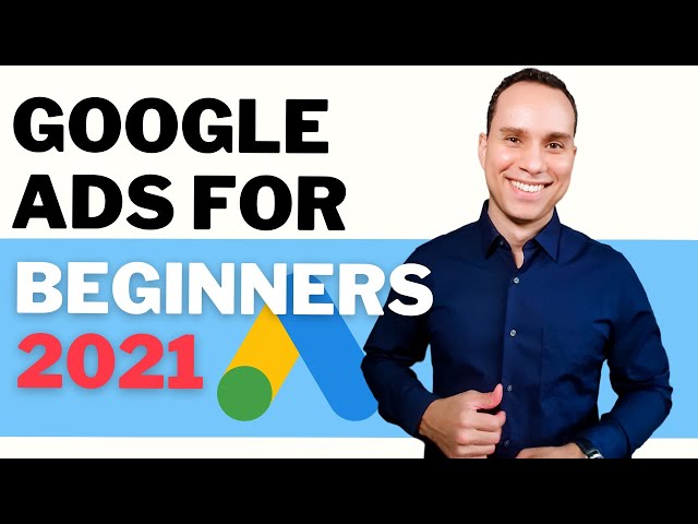 Complete Guide To Google Ads For Beginners : Step-by-Step Tutorial