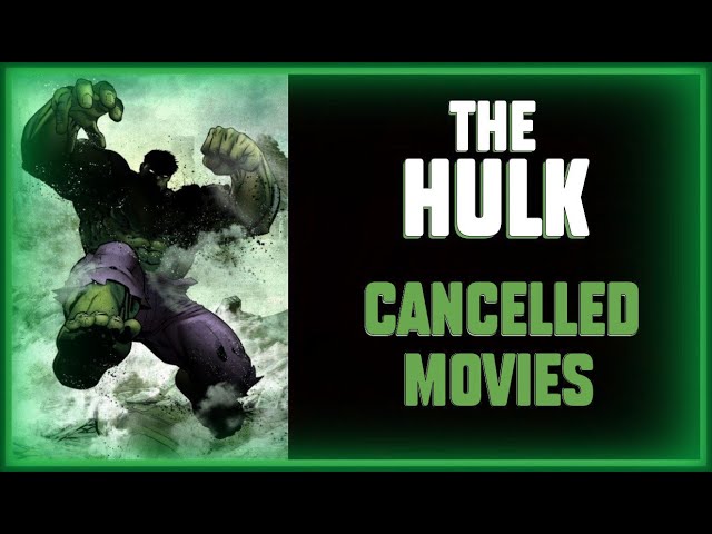 THE INCREDIBLE HULK - Cancelled Movies & Unmade Scripts