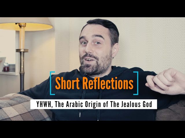 יְהוָ֞ה (YHWH) - The Arabic Origin of The Jealous God? [Short Reflections]