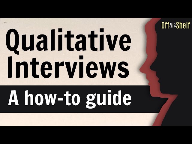 Qualitative Interviews: A How-To Guide to Interviewing in Social Science | Off the Shelf 8