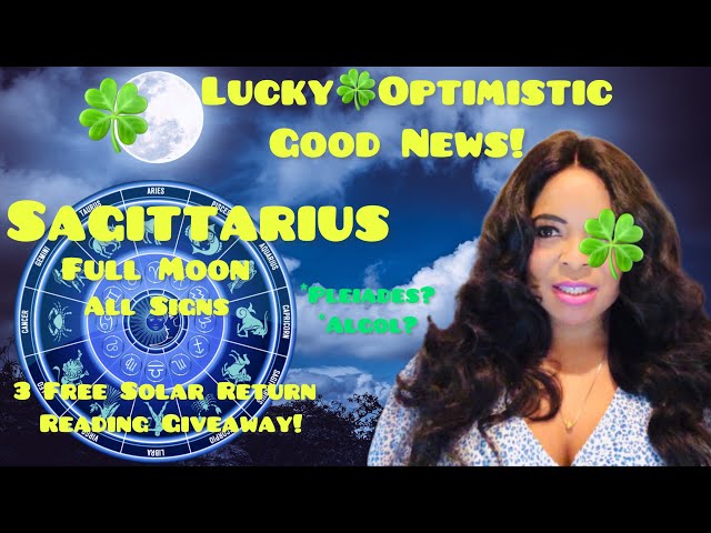 Sagittarius Full Moon May 23rd 2024 Lucky 🍀 Optimistic & Good News! All Signs.
