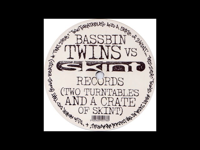 Bassbin Twins - 2 Turntables And A Crate Of Skint