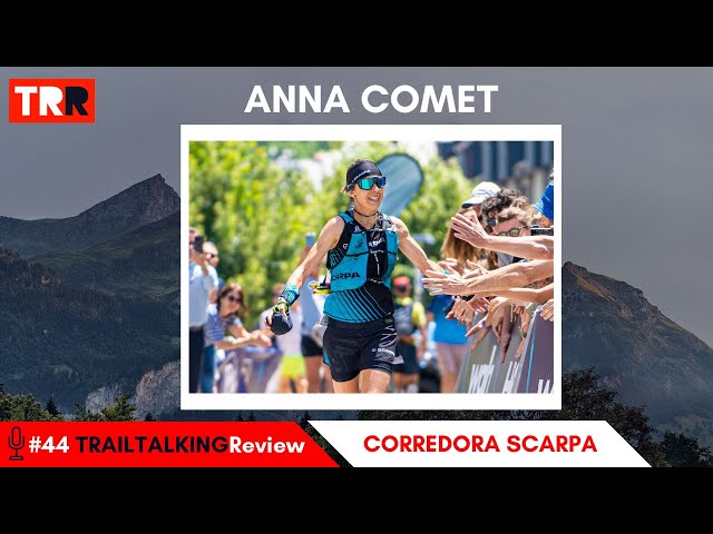 TRAILTALKINGReview 44 - Anna Comet: "Mi carrera deportiva no ha terminado, pero decidí parar un año"