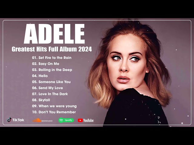 Adele Greatest Hits 2024 - Adele Best Songs Playlist 2024 - Best English Songs on Spotify || Beaut