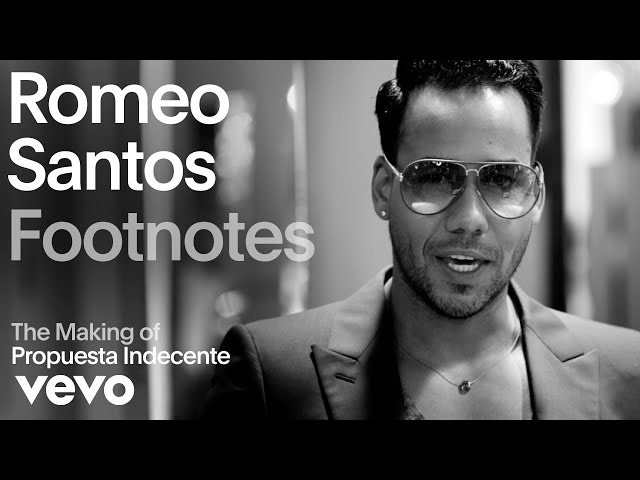 Romeo Santos - The Making of 'Propuesta Indecente' (Vevo Footnotes)