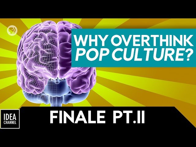 A Defense of Overthinking Pop Culture