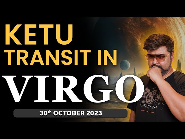 Ketu transit in Virgo 2023 | Major changes | Is this a troublemaker transit? Analysis by Punneit