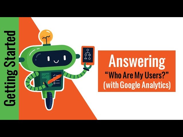 Answering: "Who Are My Users?" With Google Analytics