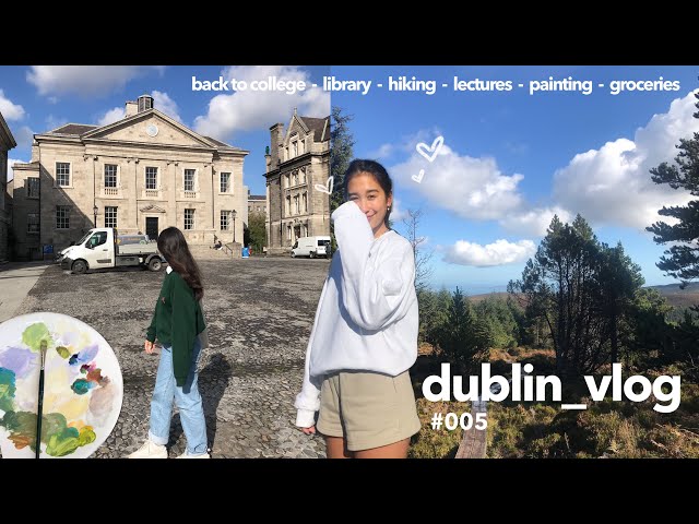 dublin diaries | first week back to college!