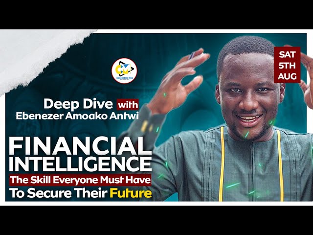 Deep Dive: Introduction to Financial Literacy and The Future with Ebenezer Amoako Antwi