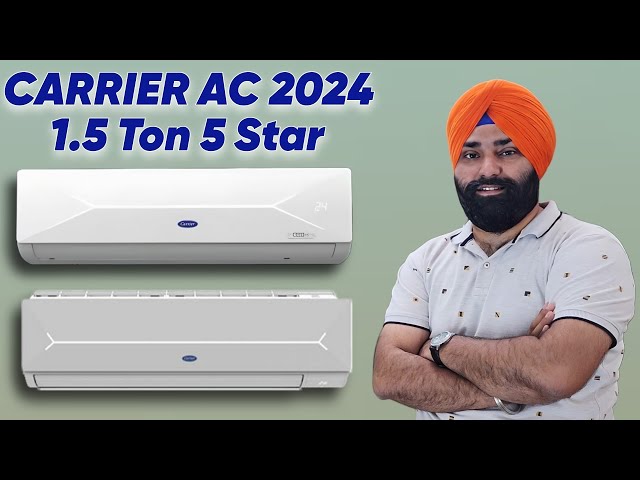 Latest Carrier 1.5 Ton 5 Star AC 2024 || Best 1.5 Ton 5 Star AC || Carrier AC in India 2024 Review