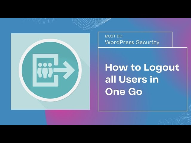 How to Logout All Logged In Users | Reduce CPU Uses of a WordPress Website | WordPress Security