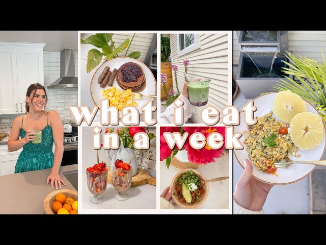 WHAT I EAT IN A WEEK! healthy breakfast, lunch, + dinner ideas! high protein & whole-food ✨