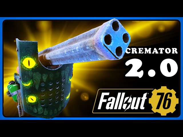 Fallout 76: Cremator 2.0 Guide - Unlock The Power - Best Mods and Legendary.
