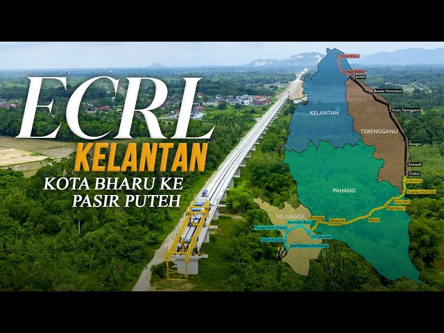 ECRL Kelantan Penuh: Dari Tunjong (Stesen Kota Bharu) Ke Sempadan Terengganu (Pasir Puteh) 43.86 KM