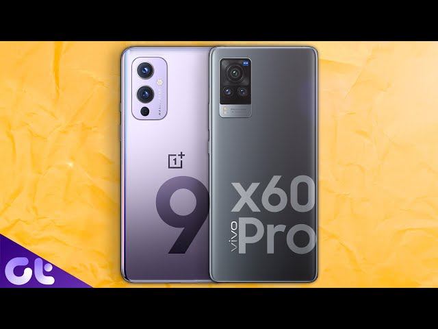 vivo x60 Pro vs OnePlus 9 | In-depth Comparison | Which One To Buy? | Guiding Tech