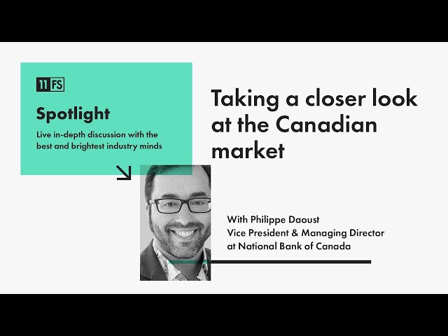 Philippe Daoust, VP & MD at National Bank of Canada, on the Canadian fintech scene | Spotlight