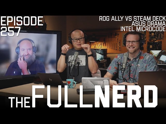 ROG Ally vs Steam Deck, Asus Drama, Intel Microcode & More | The Full Nerd ep. 257